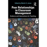 Peer Relationships in Classroom Management: Evidence and Interventions for Teaching