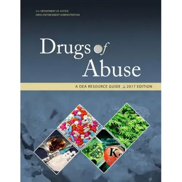 Drugs of Abuse, A DEA Resource Guide: 2017 Edition