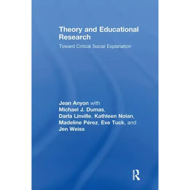 Theory and Educational Research: Toward Critical Social Explanation