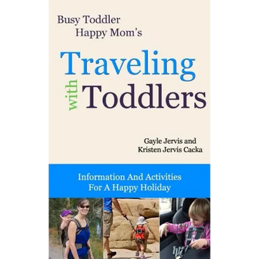 Traveling With Toddlers: Information and Activities for a Happy Holiday