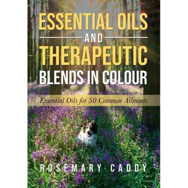 Essential Oils and Therapeutic Blends in Colour: Essential Oils for 50 Common Ailments