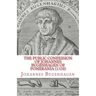 The Public Confession of Johannes Bugenhagen of Pomerania: Concerning the Sacrament of the Body and Blood of Christ