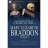 The Collected Supernatural and Weird Fiction of Mary Elizabeth Braddon: Volume 4-Including Three Novelettes 'His Secret, ' 'Herself' and 'The Ghost's