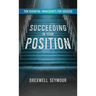 Succeeding In Your Position: Ten Essential Ingredients for Success
