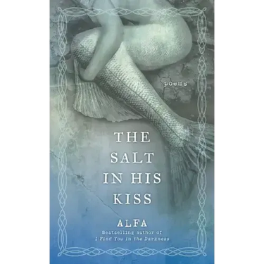 The Salt in His Kiss: Poems