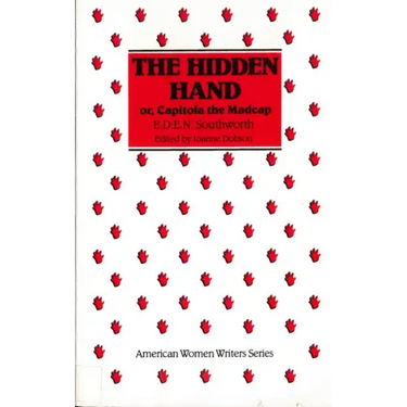 The Hidden Hand: Or, Capitola the Madcap by E. D. E. N. Southworth