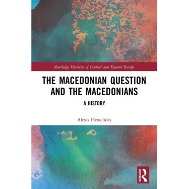 The Macedonian Question and the Macedonians: A History