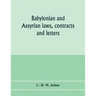 Babylonian and Assyrian laws, contracts and letters