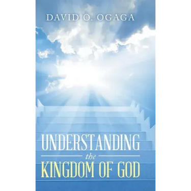 Understanding the Kingdom of God (Concepts and Precepts)