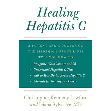 Healing Hepatitis C: A Patient and a Doctor on the Epidemic's Front Lines Tell You How to Recognize When You Are at Risk, Understand Hepati