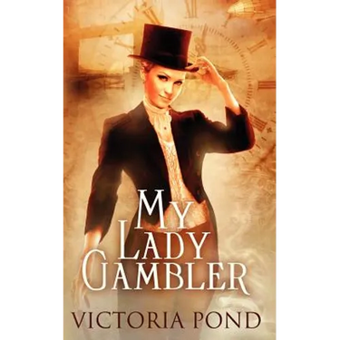 My Lady Gambler: Stories of Erotic Romance, Corsets, and an England that Never Was