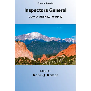 Inspectors General: Duty, Authority, Integrity