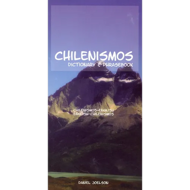 Chilenismos-English/English-Chilenismos Dictionary & Phrasebook