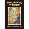 Magic, Miracles, and Medicine