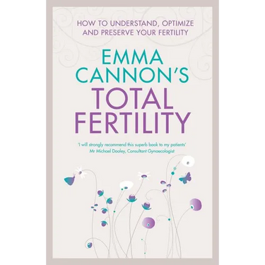 Emma Cannon's Total Fertility: How to understand, optimize and preserve your fertility