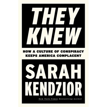 They Knew: How a Culture of Conspiracy Keeps America Complacent