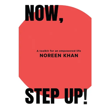 Now, Step Up!: A toolkit for an empowered life