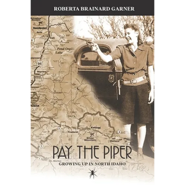 Pay the Piper: Growing up in North Idaho
