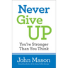 Never Give Up-You're Stronger Than You Think