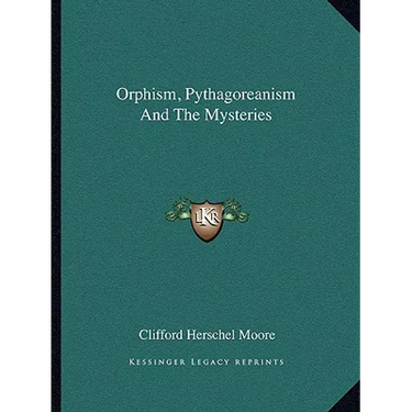 Orphism, Pythagoreanism And The Mysteries