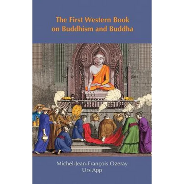The First Western Book on Buddhism and Buddha: Ozeray's Recherches sur Buddou of 1817
