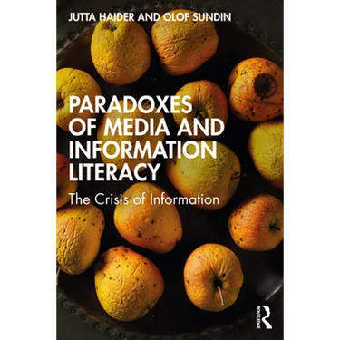 Paradoxes of Media and Information Literacy: The Crisis of Information