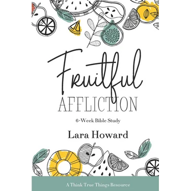 Fruitful Affliction: A 6-Week Bible Study on the Life of Joseph