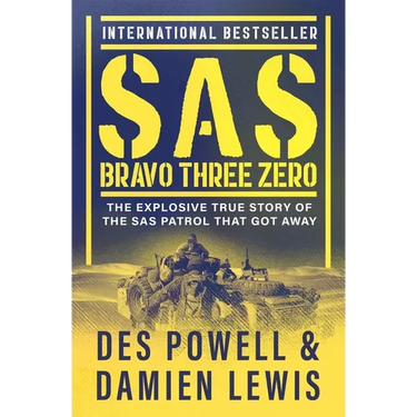 SAS Bravo Three Zero: The Explosive True Story of the SAS Patrol That Got Away