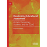 Decolonizing Educational Assessment: Ontario Elementary Students and the Eqao