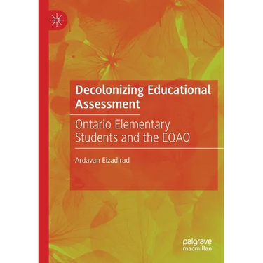 Decolonizing Educational Assessment: Ontario Elementary Students and the Eqao