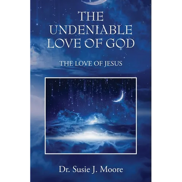 The Undeniable Love of God: The Love of Jesus