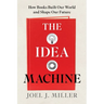 The Idea Machine: How Books Built Our World and Shape Our Future