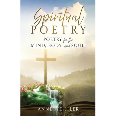 Spiritual Poetry: Poetry for the mind, body, and soul!
