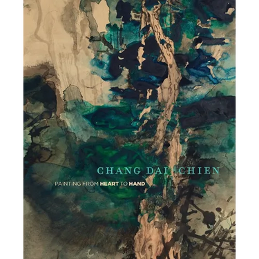 Chang Dai-Chien: Painting from Heart to Hand