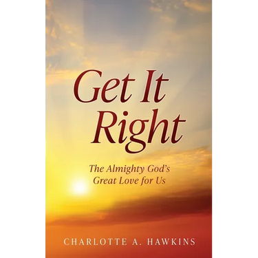 Get It Right: The Almighty God's Great Love for Us