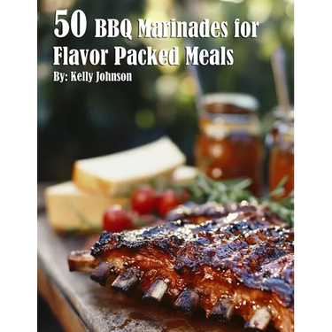 50 BBQ Marinades for Flavor Packed Meals