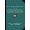 Studying The Short Story: Sixteen Short Story Classics With Introductions, Notes And A New Laboratory Study Method For Individual Reading And Us