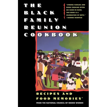 The Black Family Reunion Cookbook: Black Family Reunion Cookbook