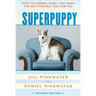 Superpuppy: How to Choose, Raise, and Train the Best Possible Dog for You