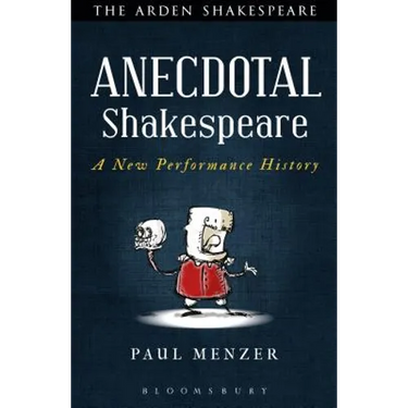 Anecdotal Shakespeare: A New Performance History