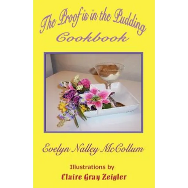 The Proof Is in the Pudding Cookbook