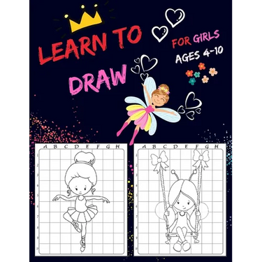 Learn To Draw For Girls Ages 4-10: Drawing Grid Activity Books for Kids To Draw Girls Cartoons