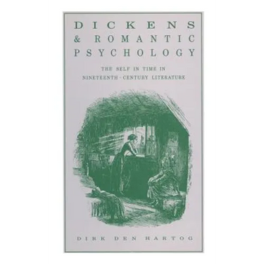 Dickens and Romantic Psychology: The Self in Time in Nineteenth-Century Literature