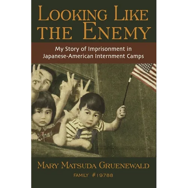 Looking Like the Enemy: My Story of Imprisonment in Japanese American Internment Camps