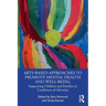 Arts-Based Approaches to Promote Mental Health and Well-Being: Supporting Children and Families in Conditions of Adversity