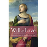 Will & Love: Shakespeare and the Motion of the Soul