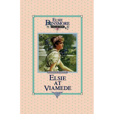 Elsie at Viamede, Book 18