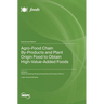 Agro-Food Chain By-Products and Plant Origin Food to Obtain High-Value-Added Foods