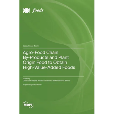 Agro-Food Chain By-Products and Plant Origin Food to Obtain High-Value-Added Foods