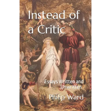 Instead of a Critic: Essays Written and Unwritten